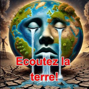 Ecoutez la terre!