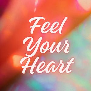 Feel Your Heart