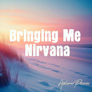 Bringing Me Nirvana