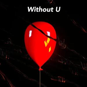 Without U(没有你)