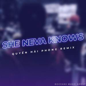 She Neva Knows (Remix)