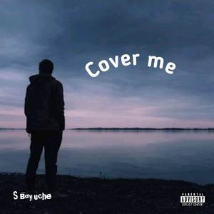 Cover me