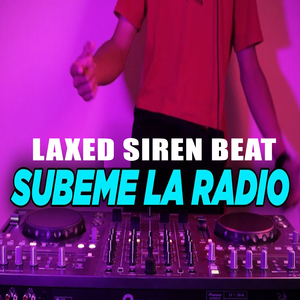 Laxed Siren Beat Subeme La Radio (Remix)