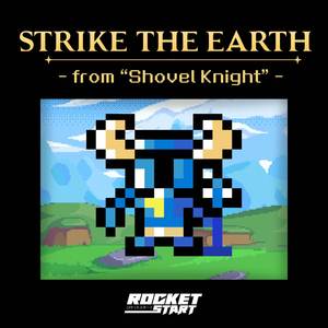 Strike the Earth! (From "Shovel Knight")