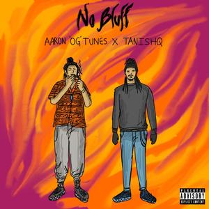 No Bluff (feat. Aaron 'OG' Tunes)