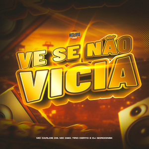 Ve Se Não Vicia