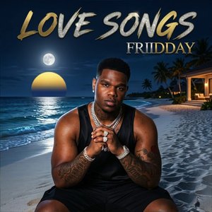 Fridayy Love Songs