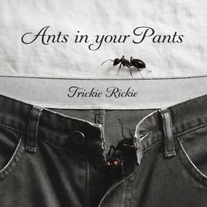 Ants in your Pants