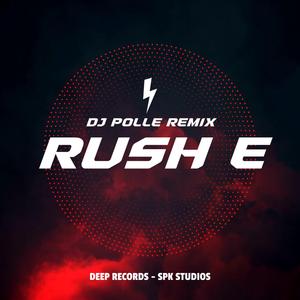 Rush E