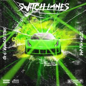 Switch Lanes（prod by Young Devante）