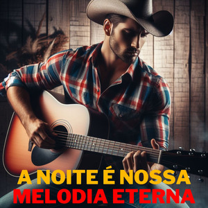 A Noite É Nossa Melodia Eterna