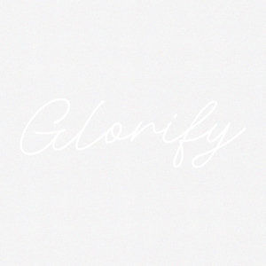 Glorify