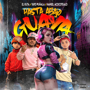 Hasta Abajo Guaya
