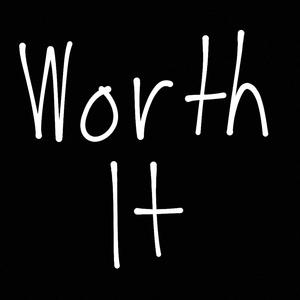 Worth It