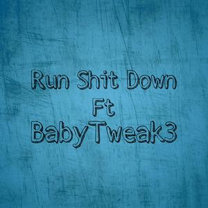RunShitDown (feat. BabyTweak3)