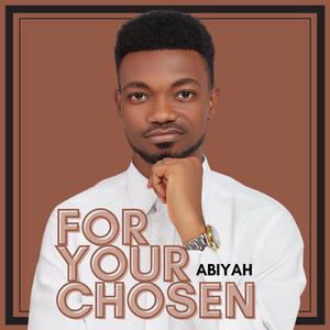For Your Chosen