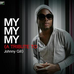 My, My, My (A Tribute to Johnny Gill)