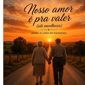 Nosso amor é pra valer (até envelhecer)