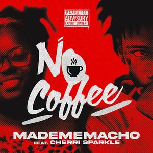 No Coffee (feat. Cherri Sparkle)