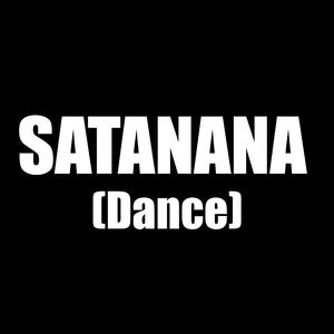 Satanana (Dance)
