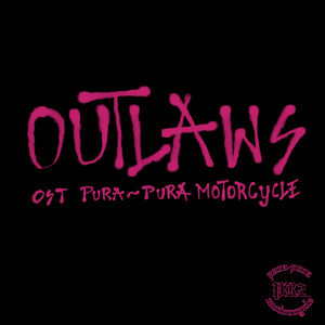 Outlaws (OST Pura-Pura Motorcycle)