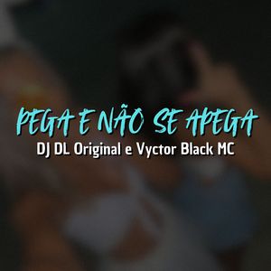 Pega e Não Se Apega