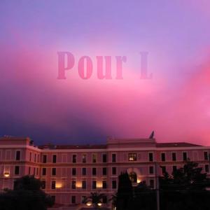 Pour L