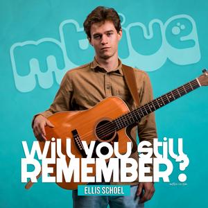 Will You Still Remember (feat. Ellis Schoel) (LIVE)