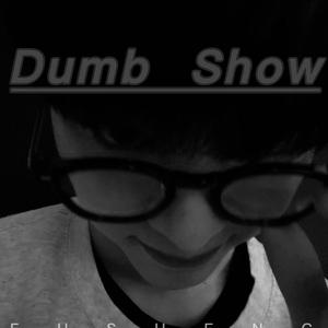 Dumb Show (2)（翻自 范丞丞）