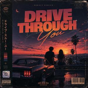 Drive Through You
