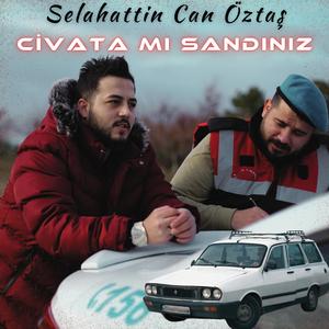 Civata mı Sandınız