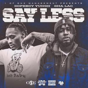 Say Less (feat. Dopeboy Yungn)