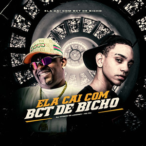 Ela Cai Com Bct de Bicho