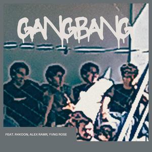 GangBang #1 (feat. R4KOON, Alex Ramr & ¥ung Rose)