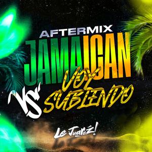 JAMAICAN x Voy Subiendo (AfterMix)