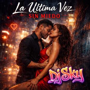 La Ultima Vez Sin Miedo