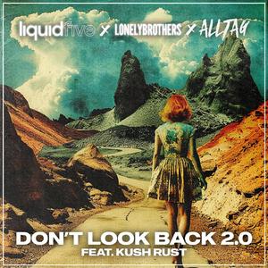 Don’t Look Back 2.0 (feat. Kush Rust)