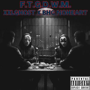 FTGDWM (feat. XXLGHOST) (REMIX)