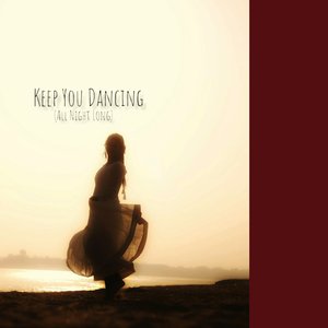 Keep You Dancing All Night Long