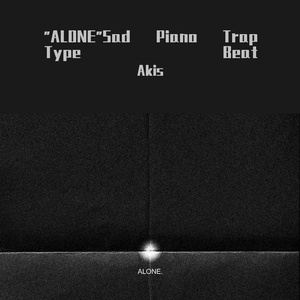[Free]"ALONE"Sad Piano Trap Type Beat