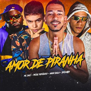 Amor de Piranha (feat. MC Saci)