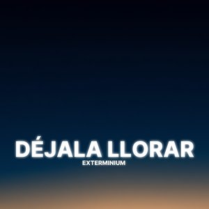 Déjala Llorar