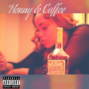 Henny & Coffee