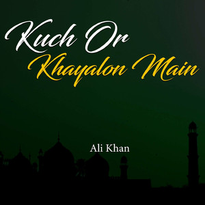 Kuch Or Khayalon Main