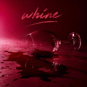 Whine