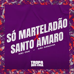 Só Marteladão X Santo Amaro