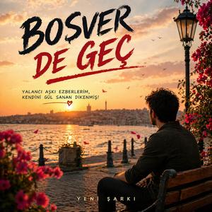 Boşver De Geç