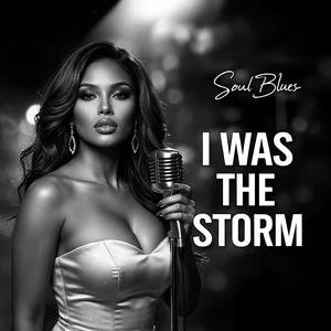 I Was The Storm