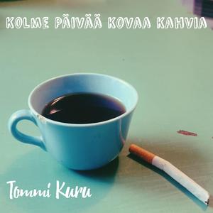 Kolme Päivää Kovaa Kahvia