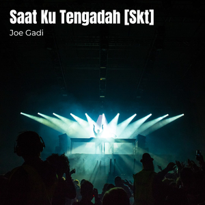 Saat Ku Tengadah [Skt]